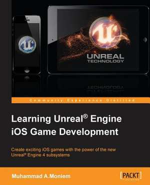 Learning Unreal Engine IOS Game Development de Muhammad A. Moniem