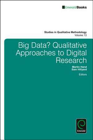 Big Data? – Qualitative Approaches to Digital Research de Martin Hand