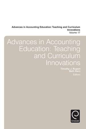 Advances in Accounting Education – Teaching and Curriculum Innovations de Timothy J. Rupert