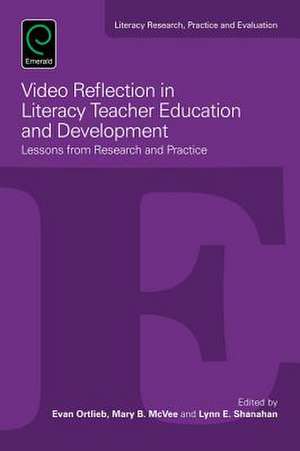 Video Reflection in Literacy Teacher Education a – Lessons from Research and Practice de Evan Ortlieb