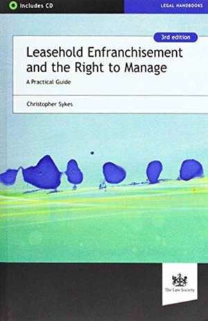 Leasehold Enfranchisement and the Right to Manage de Christopher Sykes