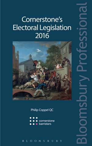 Cornerstone’s Electoral Legislation 2016 de Philip Coppel KC