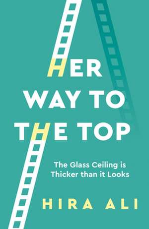 Her Way To The Top de Hira Ali