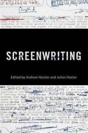 Screenwriting: Behind the Silver Screen: A Modern History of Filmmaking de Horton Andrew