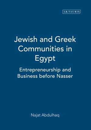 Jewish and Greek Communities in Egypt: Entrepreneurship and Business before Nasser de Najat Abdulhaq