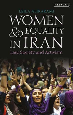 Women and Equality in Iran: Law, Society and Activism de Leila Alikarami