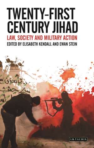 Twenty-First Century Jihad: Law, Society and Military Action de Elisabeth Kendall