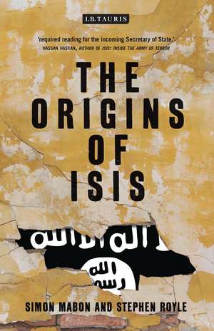 The Origins of ISIS: The Collapse of Nations and Revolution in the Middle East de Simon Mabon