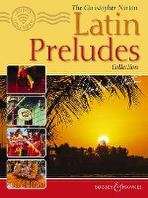 The Christopher Norton Latin Preludes Collection for Piano de Christopher Norton