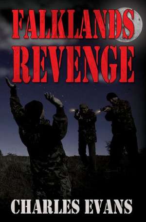 Falklands Revenge de Charles Evans