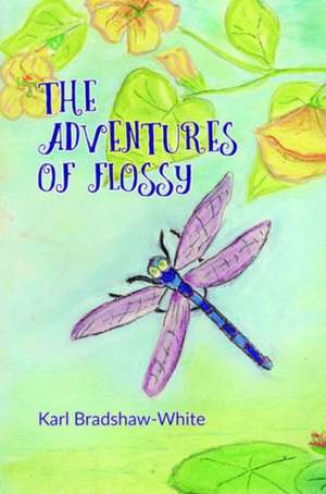 The Adventures of Flossy de Karl Bradshaw-White