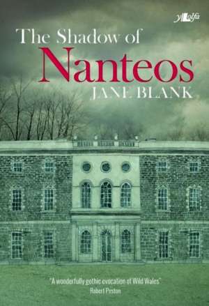 The Shadow of Nanteos: The Life and Times of a Rugby Legend de Jane Blank