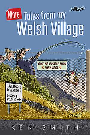 More Tales from My Welsh Village de Ken Smith