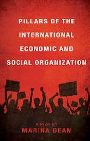 Pillars of the International Economic and Social Organization de Marina Dean