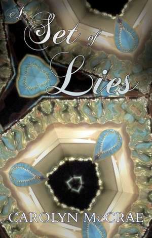 A Set of Lies de Carolyn McCrae