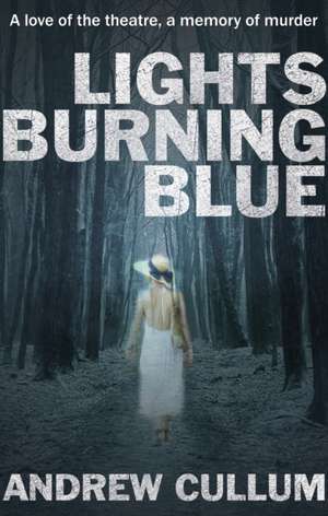 Lights Burning Blue de Andrew Cullum