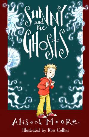 Sunny and the Ghosts de Alison Moore