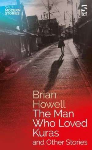 The Man Who Loved Kuras and Other Stories de Brian Howell