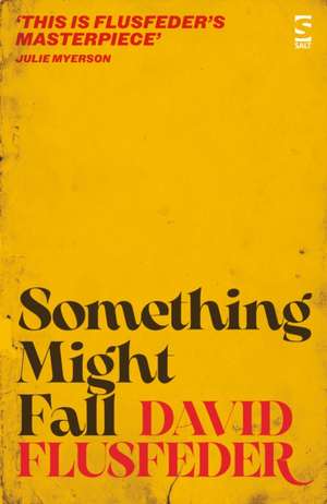 Something Might Fall de David Flusfeder