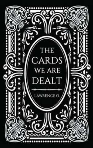 The Cards We Are Dealt de Lawrence O