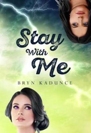 Stay With Me de Bryn Kadunce