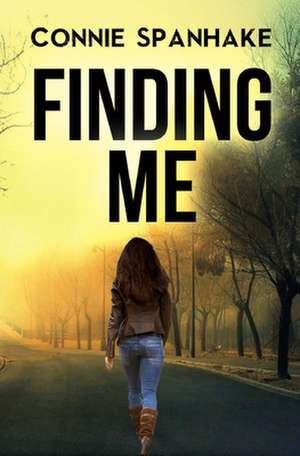 Finding Me de Connie Spanhake