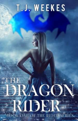 The Dragon Rider de T. J. Weekes