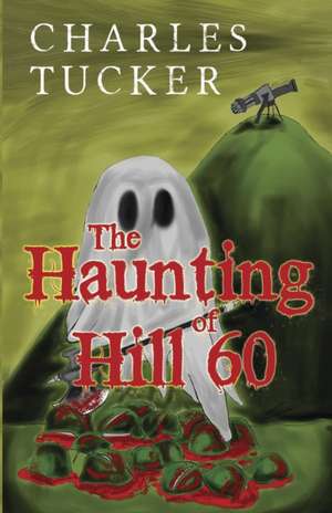 The Haunting of Hill 60 de Charles Tucker