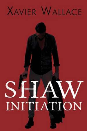 Shaw Initiation de Xavier Wallace