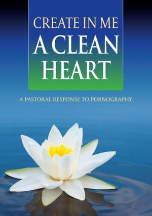 Create in Me a Clean Heart de United States Conference of Catholic Bishops