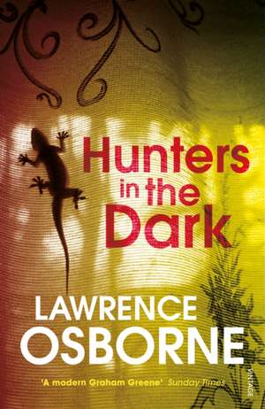 Hunters in the Dark de Lawrence Osborne