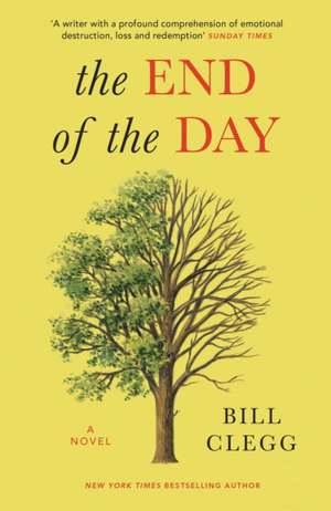 The End of the Day de Bill Clegg