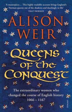 Queens of the Conquest de Alison Weir