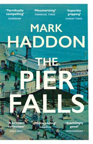 The Pier Falls de Mark Haddon