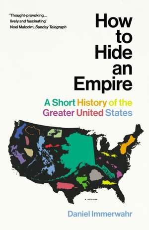 How to Hide an Empire de Daniel Immerwahr