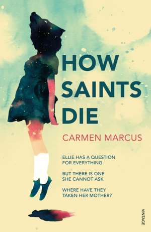 How Saints Die de Carmen Marcus