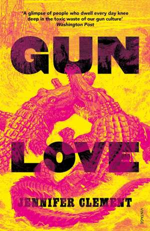 Gun Love de Jennifer Clement