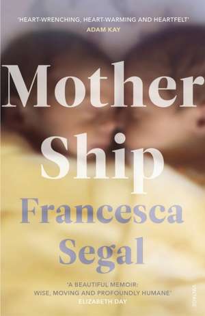 Mother Ship de Francesca Segal