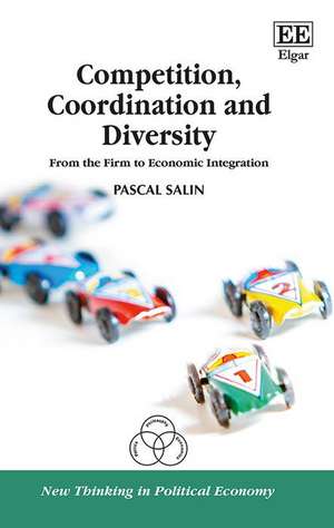 Competition, Coordination and Diversity – From the Firm to Economic Integration de Pascal Salin