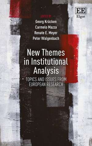 New Themes in Institutional Analysis – Topics and Issues from European Research de Georg Krücken