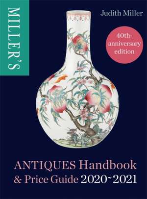 Miller's Antiques Handbook & Price Guide 2020-2021 de Judith Miller