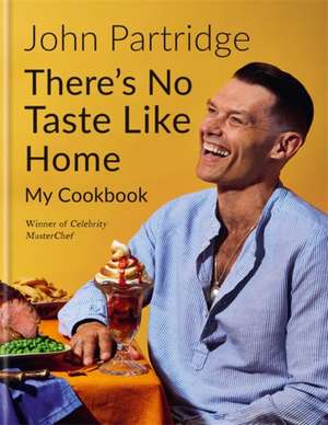 There's No Taste Like Home de John Partridge