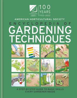 AHS Encyclopedia of Gardening Techniques de The American Horticultural Society