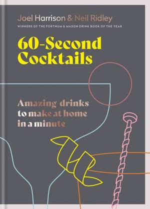 60 Second Cocktails de Joel Harrison
