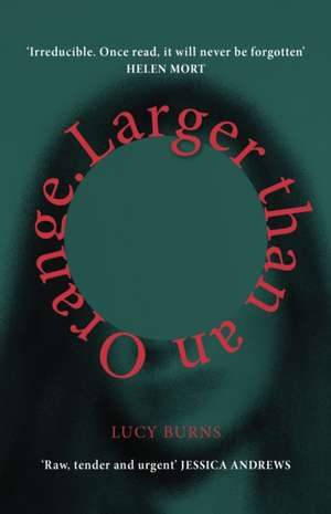 Larger than an Orange de Lucy Burns