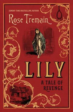 Lily: A Tale of Revenge de Rose Tremain