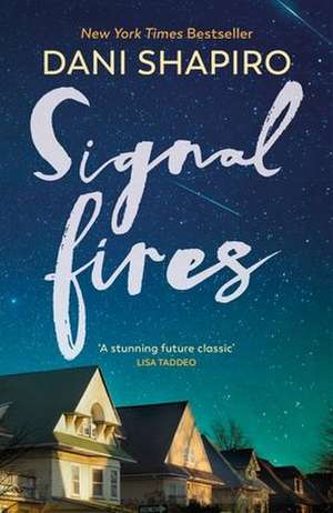 Signal Fires de Dani Shapiro