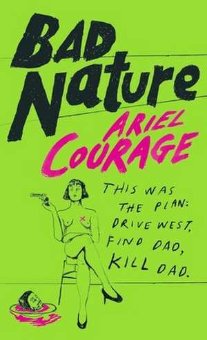 Bad Nature de Ariel Courage