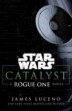 Star Wars: Catalyst de James Luceno