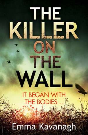 Kavanagh, E: The Killer on the Wall de Emma Kavanagh